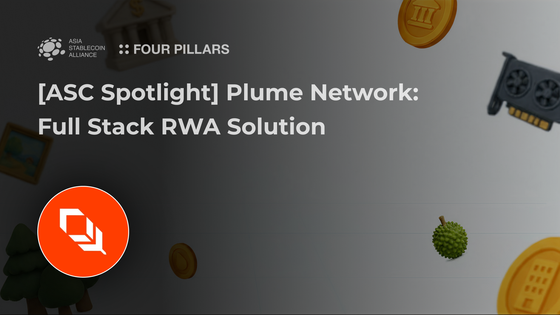 [Issue] [ASC Spotlight] Plume Network: Full Stack RWA Solution | FP ...
